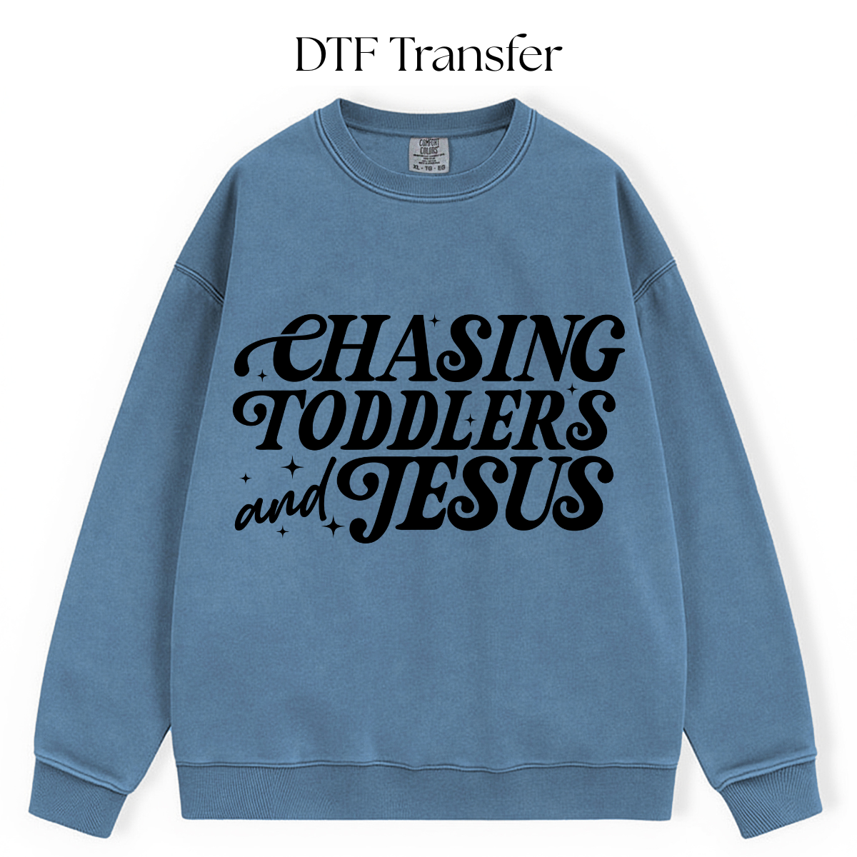 Chasing Toddlers and Jesus Single Color DTF Transfer