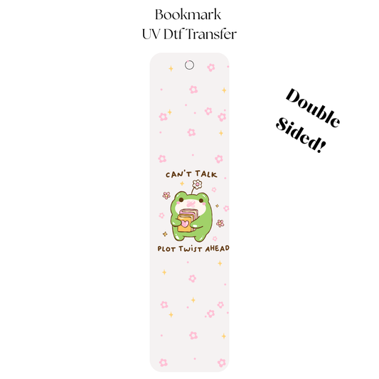 Can’t Talk Plot Twist Ahead UV DTF Bookmark Transfer