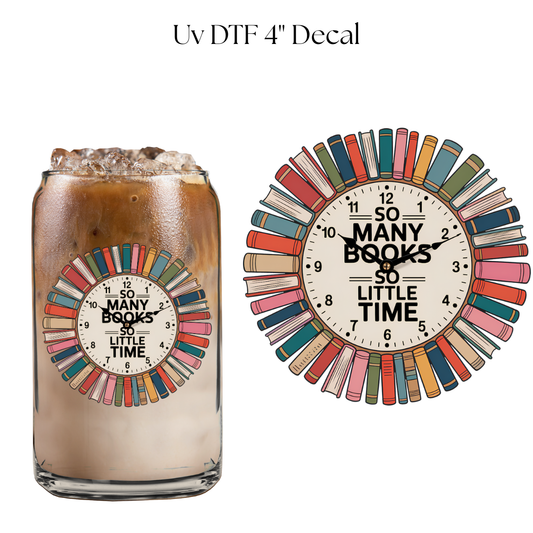 So Many Books So Little Time 4” UV DTF Decal