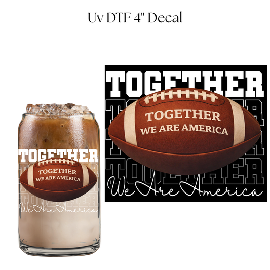 Football Together We Are America 4” UV DTF Decal
