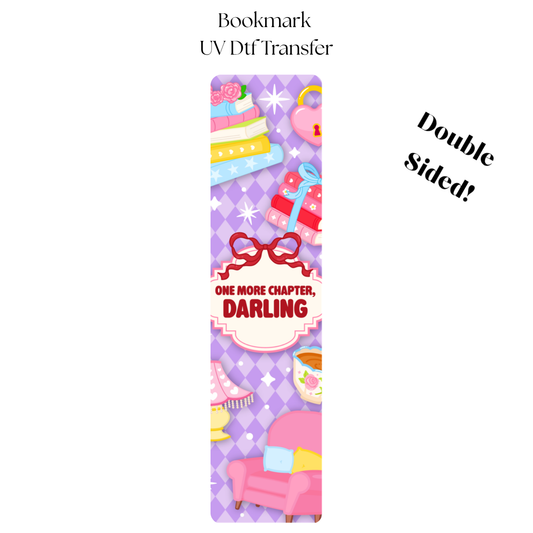 One More Chapter Darling UV DTF Bookmark Transfer