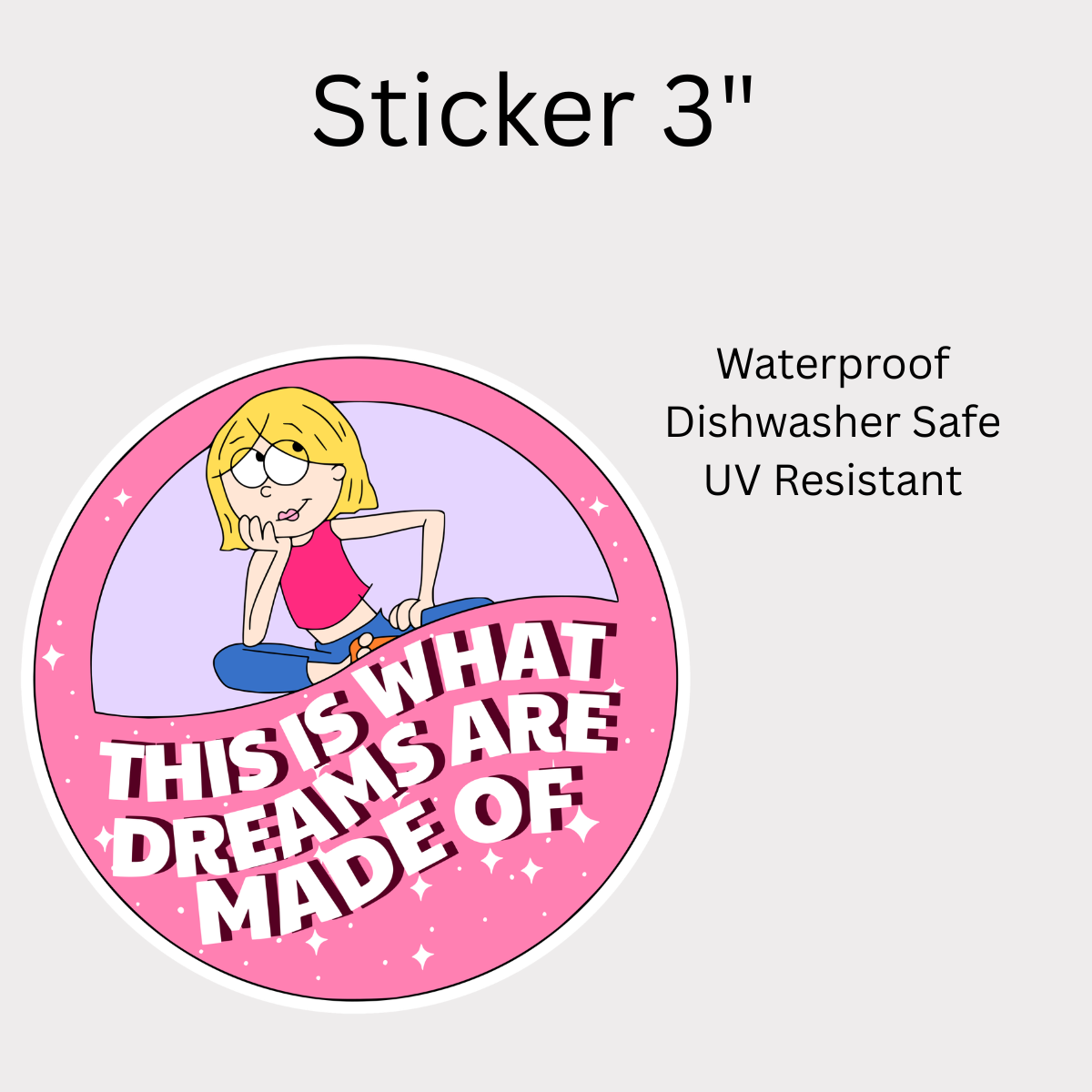 This is What Dreams Are Made Of White Vinyl Sticker