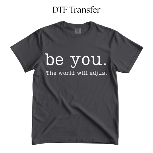 Be You White Single Color DTF Transfer