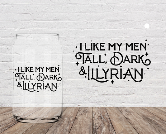 I Like My Men Tall Dark & Illyrian 4" UV DTF