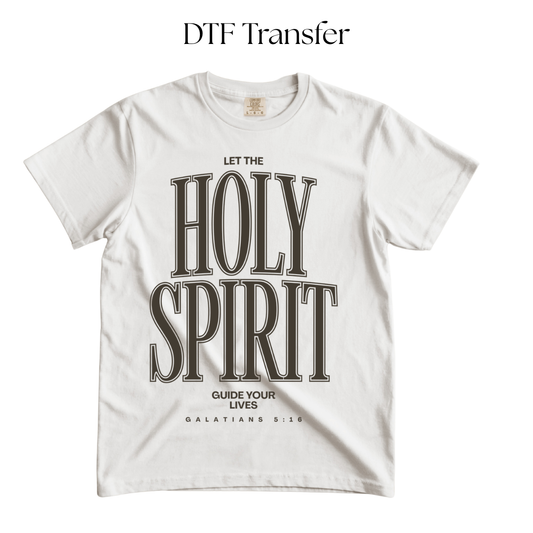 Let the holy spirit guide your lives Single Color DTF Transfer