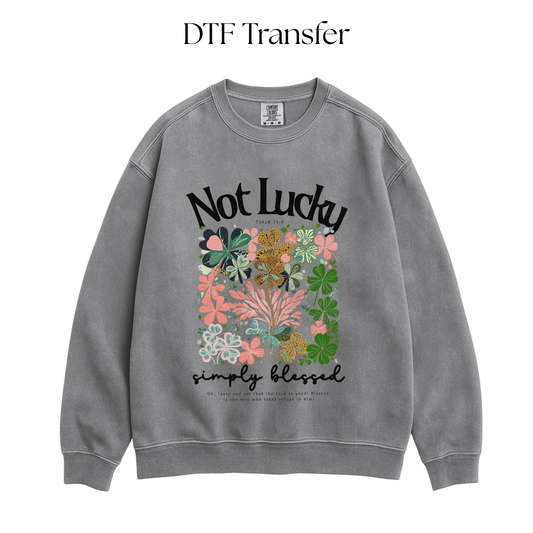 Not Lucky Simply Blessed DTF Transfer