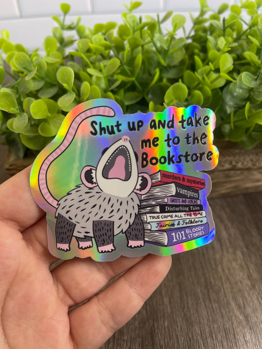 Shut Up & Take Me To The Bookstore Holographic Vinyl Sticker