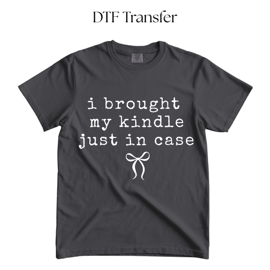 I Brought My Kindle Single Color DTF Transfer