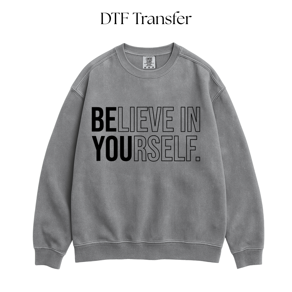 BElieve in YOUrself Single Color DTF Transfer