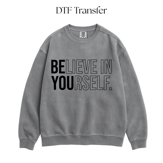 BElieve in YOUrself Single Color DTF Transfer