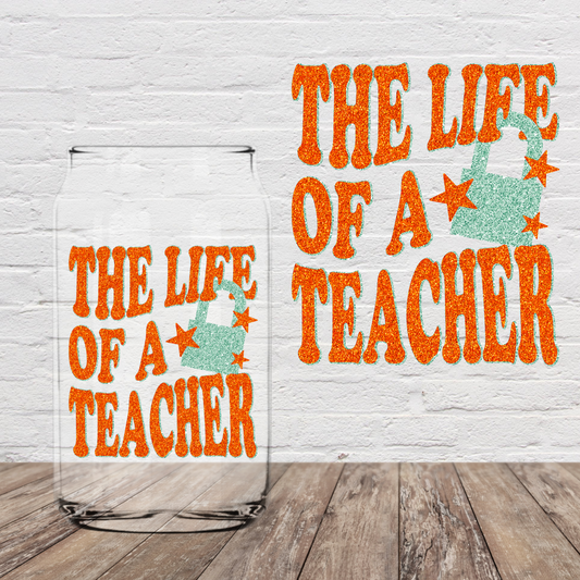 Life of a Teacher Faux Glitter 4" UV DTF