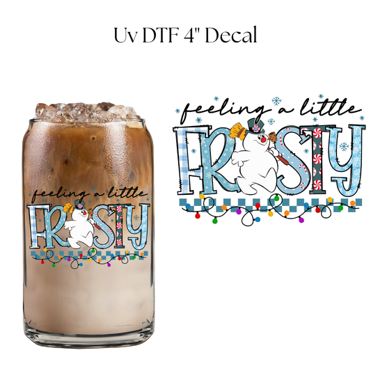 Feeling A Little Frosty 4” UV DTF Decal