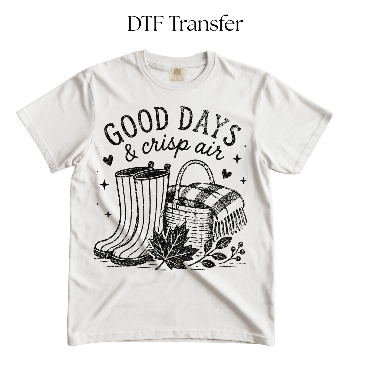 Good Days and Crisp Air Single Color DTF Transfer