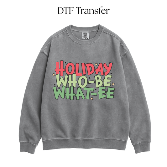 Holiday Who What DTF Transfer