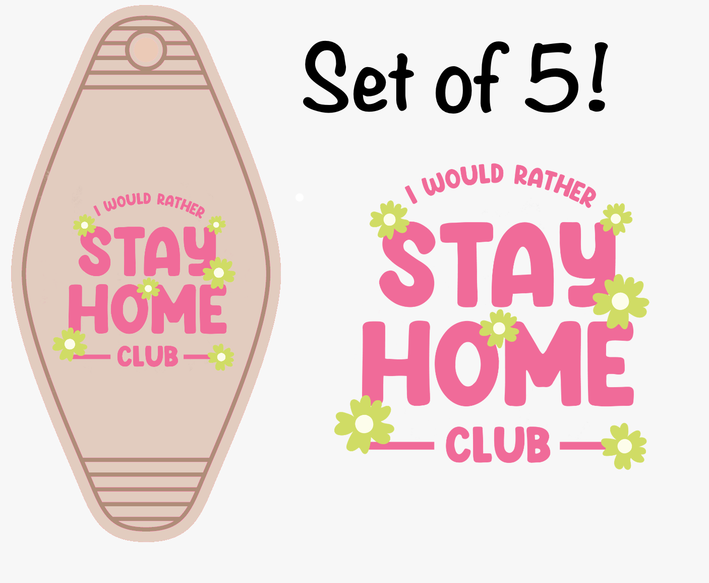 I Would Rather Stay Home Club UV (MOTEL KEYCHAIN)