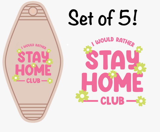 I Would Rather Stay Home Club UV (MOTEL KEYCHAIN)