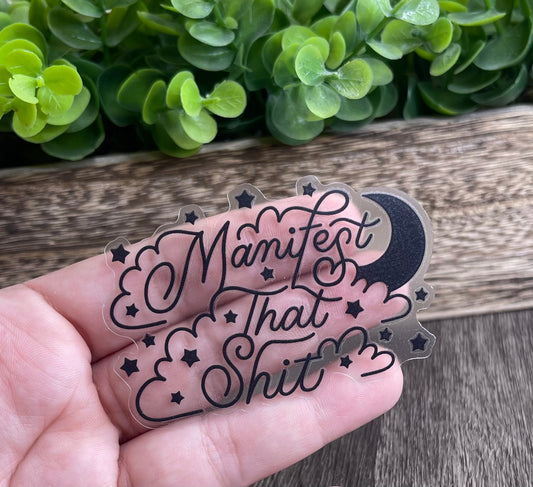 Manifest That Shit Vinyl Sticker
