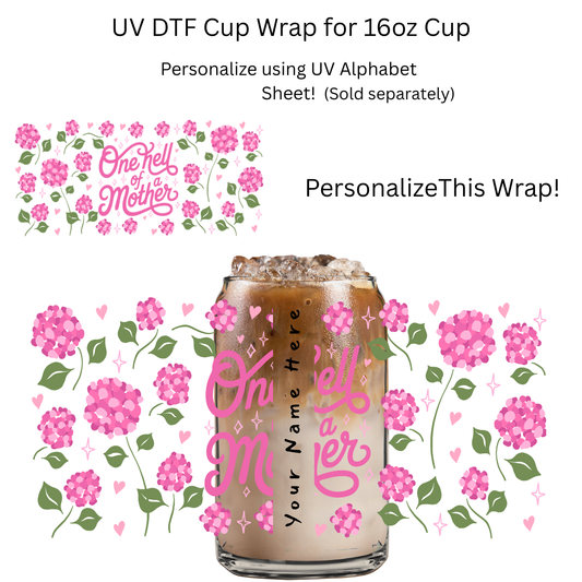 One Hell of a Mother PERSONALIZE UV DTF Cup Wrap