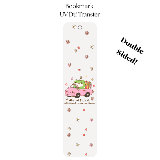 Get In Besties We’re Going to Buy Books UV DTF Bookmark Transfer