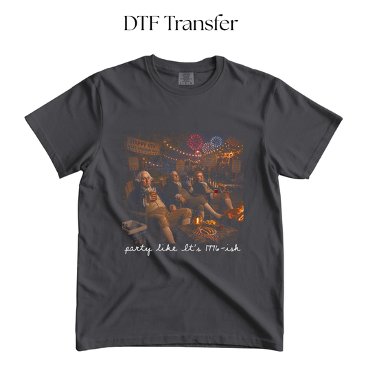 Party like its 1776 (press on black) DTF Transfer