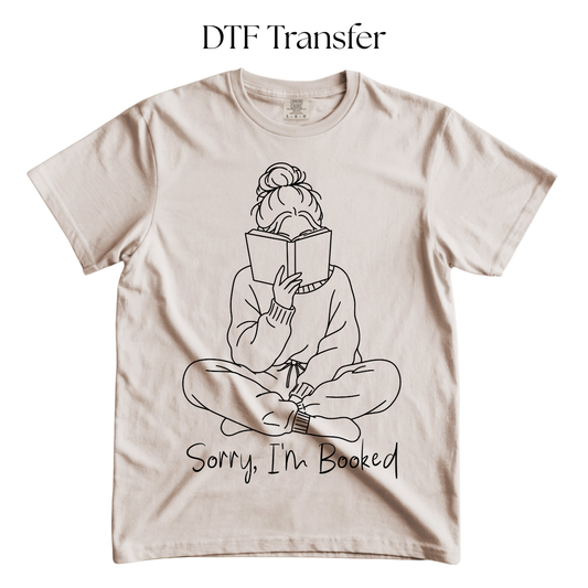 Sorry Im Booked Girl Single Color DTF Transfer
