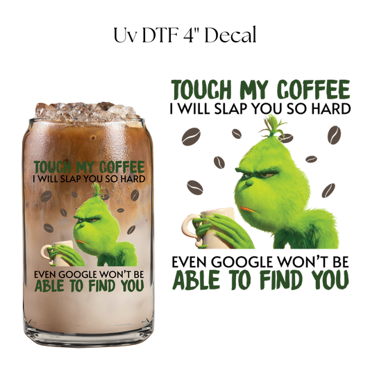 Touch My Coffee I Will Slap You So Hard 4” UV DTF Decal