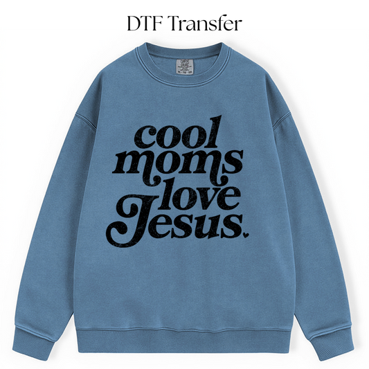 Cool Moms Love Jesus Single Color DTF Transfer