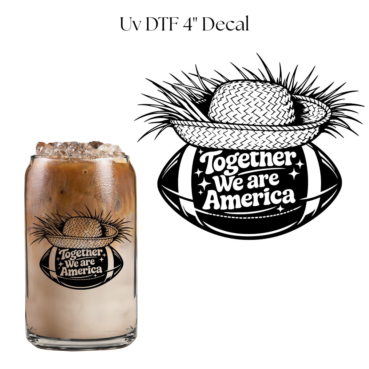 B&W Together We Are America 4” UV DTF Decal