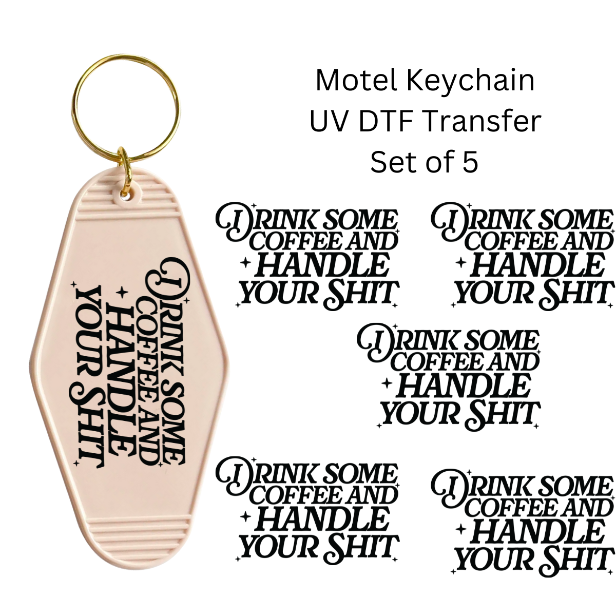 Drink Some Coffee and Handle Set of 5 Keychain Transfers