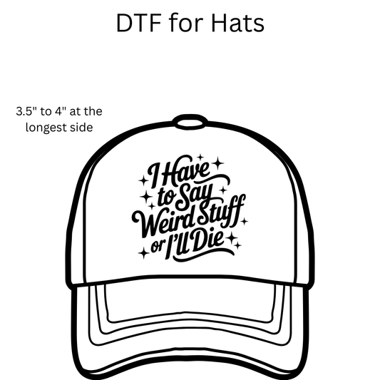 I Have to Say Weird Stuff DTF Transfers