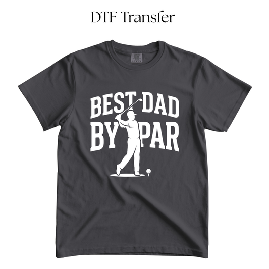 Best Dad By Par White Single Color DTF Transfer