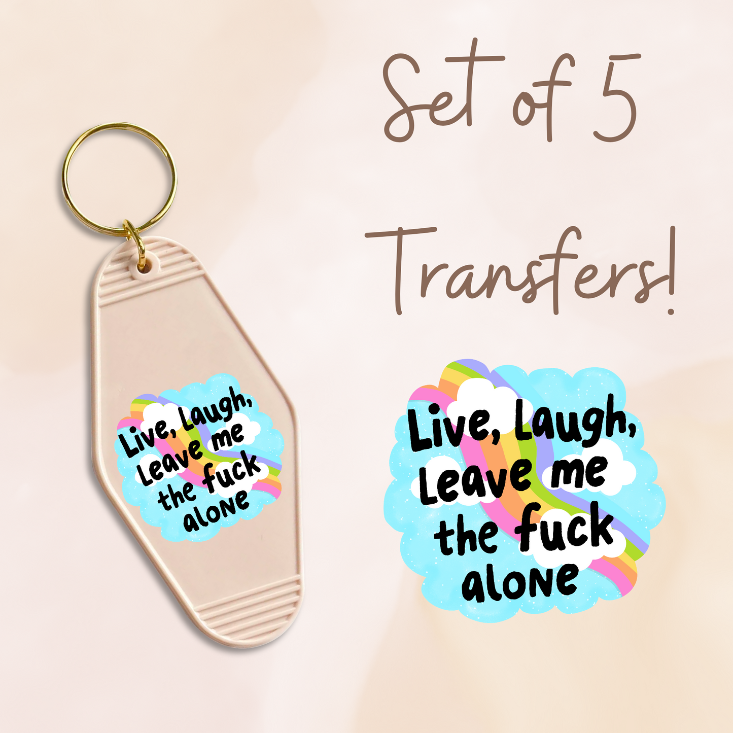 Live Laugh Leave Me The Fuck Alone MOTEL KEYCHAIN Transfer