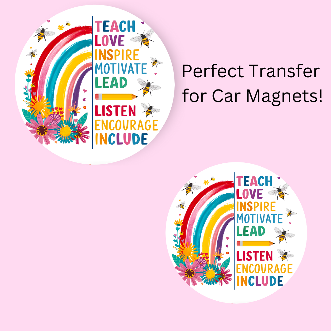 Teach Love Inspire 4.5" UV DTF  (perfect for car magnets)