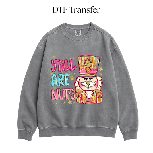 Y’all Are Nuts DTF Transfer
