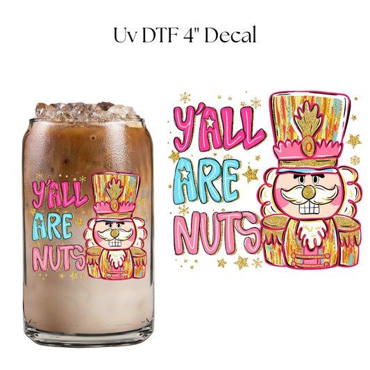 Y’all Are Nuts 4” UV DTF Decal