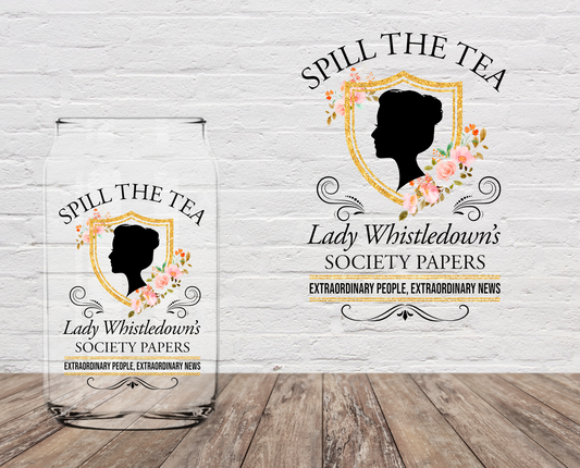 Spill The Tea 4" UV DTF DOUBLE SIDED