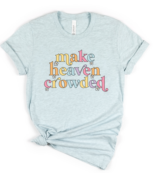 Make Heaven Crowded DTF Transfer