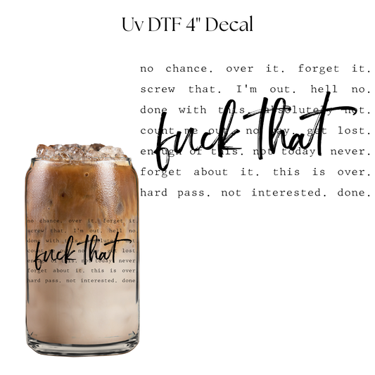 Fuck That 4” UV DTF Decal