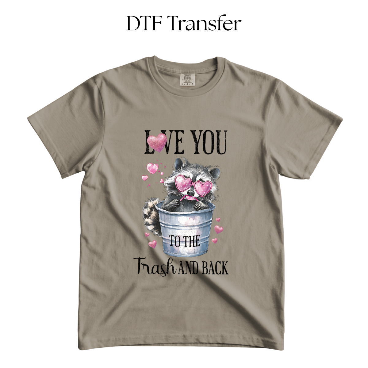 I Love You to the Trash DTF Transfer