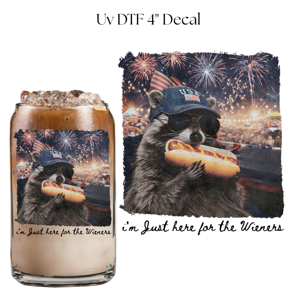 Im Just Here For The Wieners 4” UV DTF Cup Decal