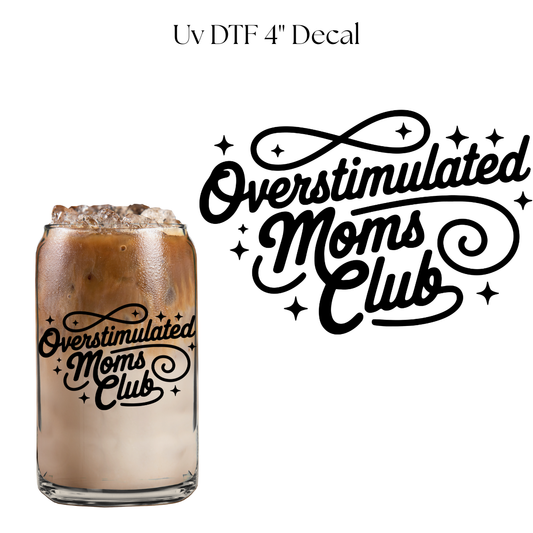 Overstimulated Moms Club 4” UV DTF Decal