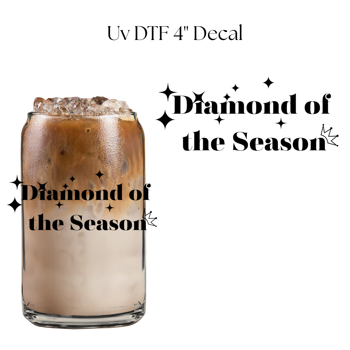 Diamond of the Season 4” UV DTF Decal