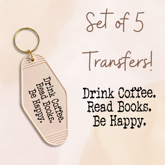 Drink Coffee Read Books Be Happy MOTEL KEYCHAIN Transfer