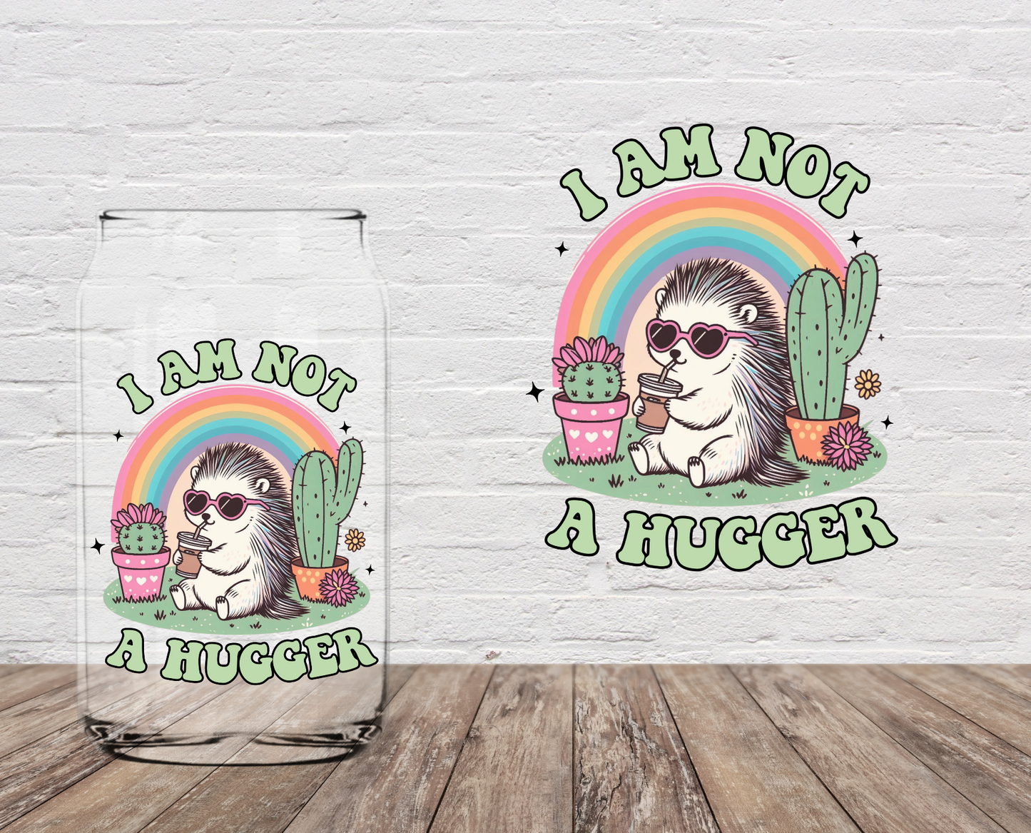 I Am Not A Hugger 4" UV DTF DOUBLE SIDED