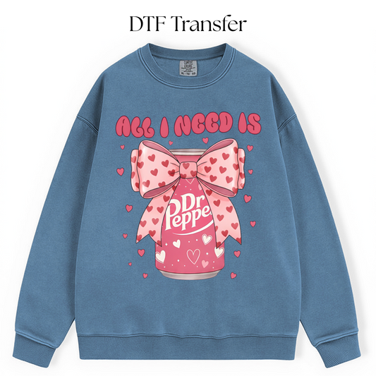 All I Need is Dr Soda DTF Transfer