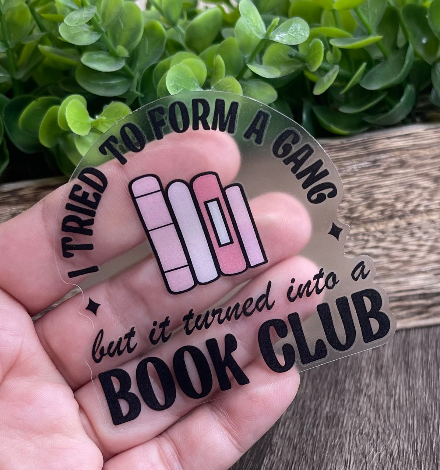 I Tried To Form A Gang Book Club Vinyl Sticker