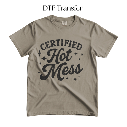 Certified Hot Mess Single Color DTF Transfer