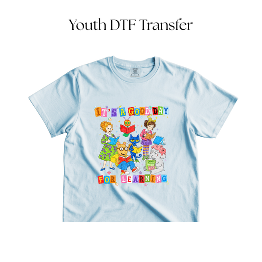 YOUTH Good Day For Learning  DTF Transfer