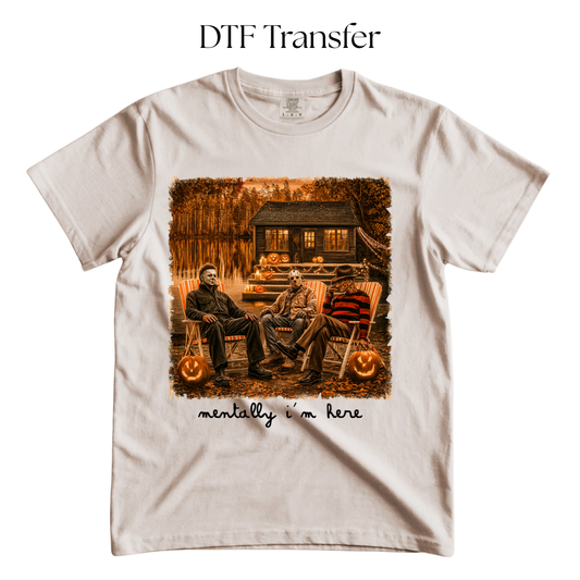 Halloween Characters Mentally Im Here DTF Transfer