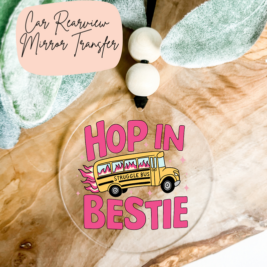 Hop In Bestie Rear View Mirror UV DTF TRANSFER